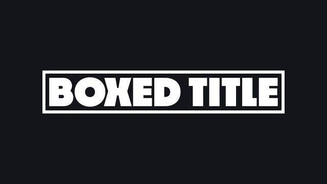 Stylish Thick Outline Box Boxed Titles for Commercial Ads After Effects Template Pack
